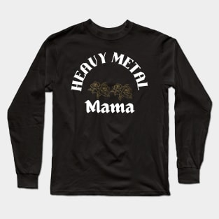 Heavy metal Mama Long Sleeve T-Shirt